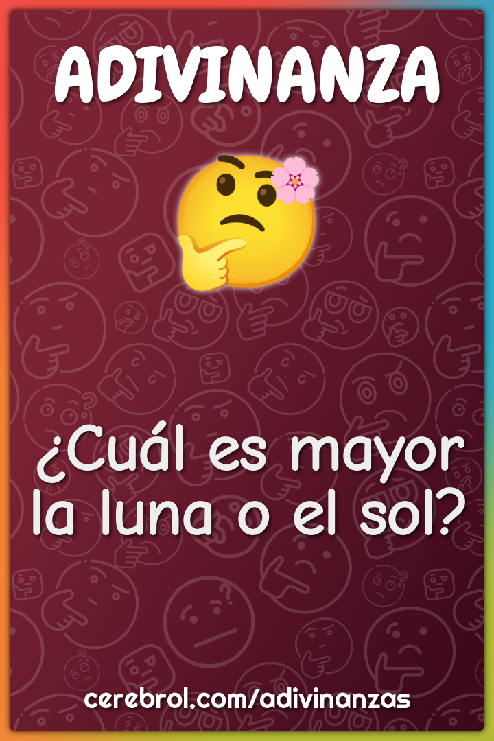 ¿Cuál es mayor la luna o el sol?