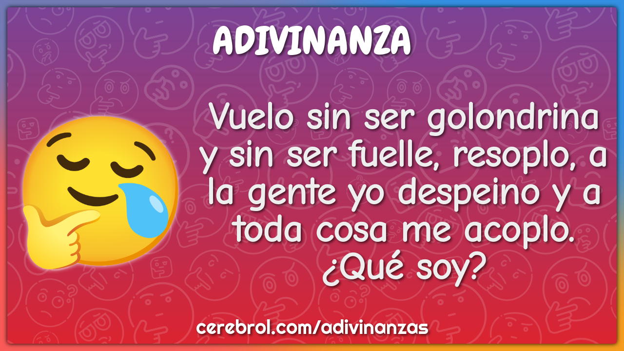 Vuelo sin ser golondrina y sin ser fuelle, resoplo, a la gente yo...