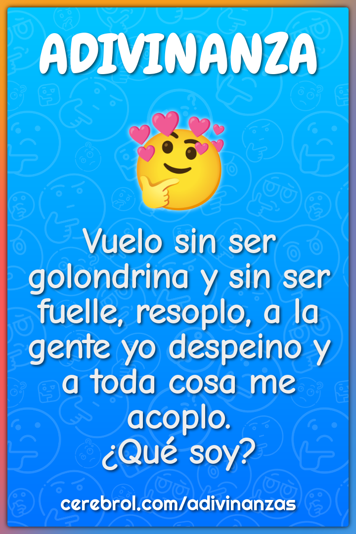 Vuelo sin ser golondrina y sin ser fuelle, resoplo, a la gente yo...