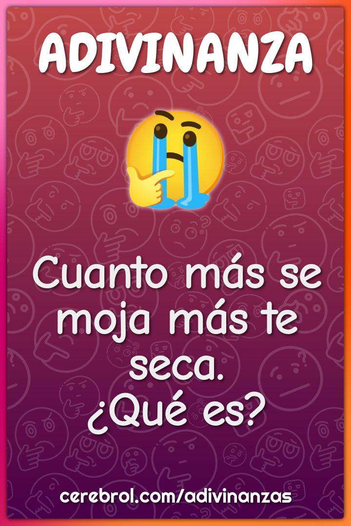 Cuanto más se moja más te seca.
¿Qué es?