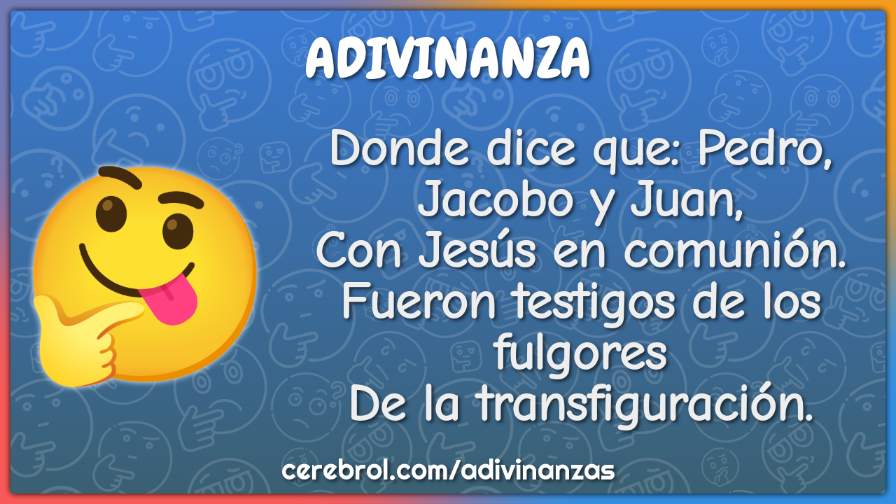Donde dice que: Pedro, Jacobo y Juan, Con Jesús en comunión. Fueron...