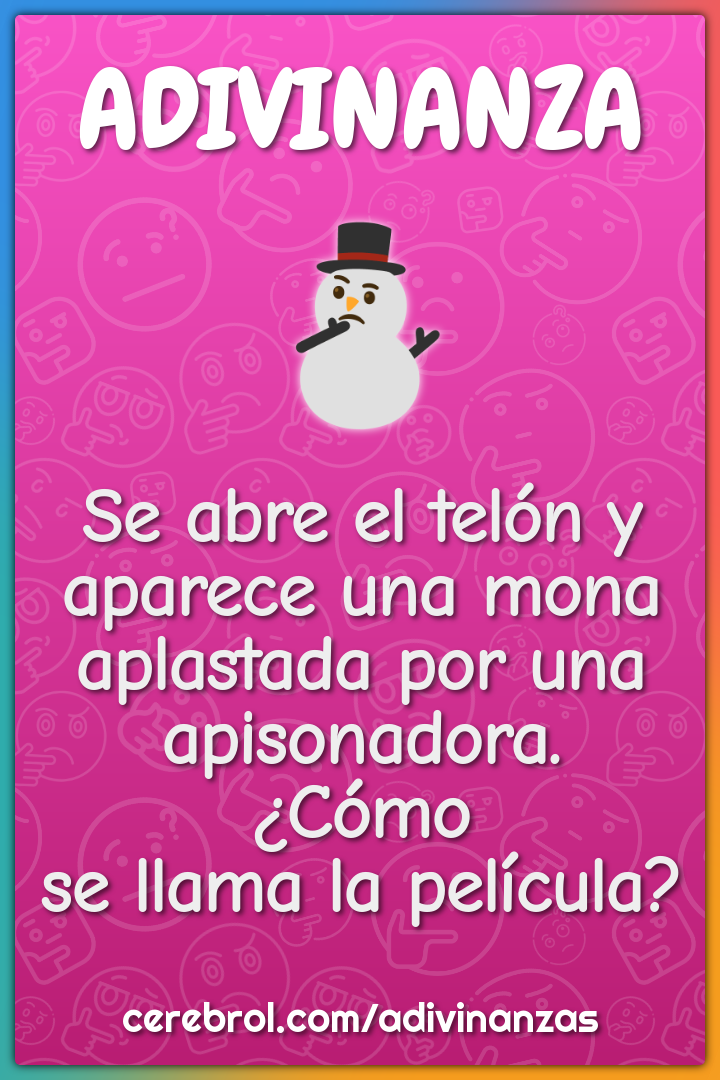 Se abre el telón y aparece una mona aplastada por una apisonadora....