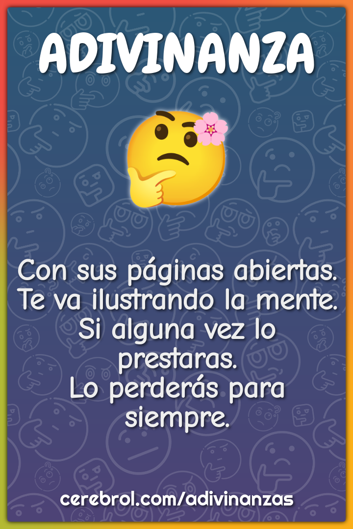 Con sus páginas abiertas. Te va ilustrando la mente. Si alguna vez lo...