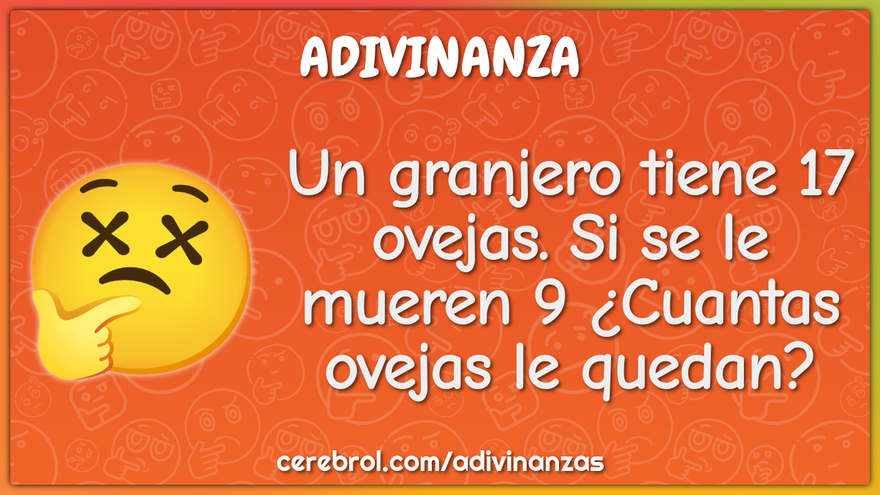 Un granjero tiene 17 ovejas. Si se le mueren 9 ¿Cuantas ovejas le...