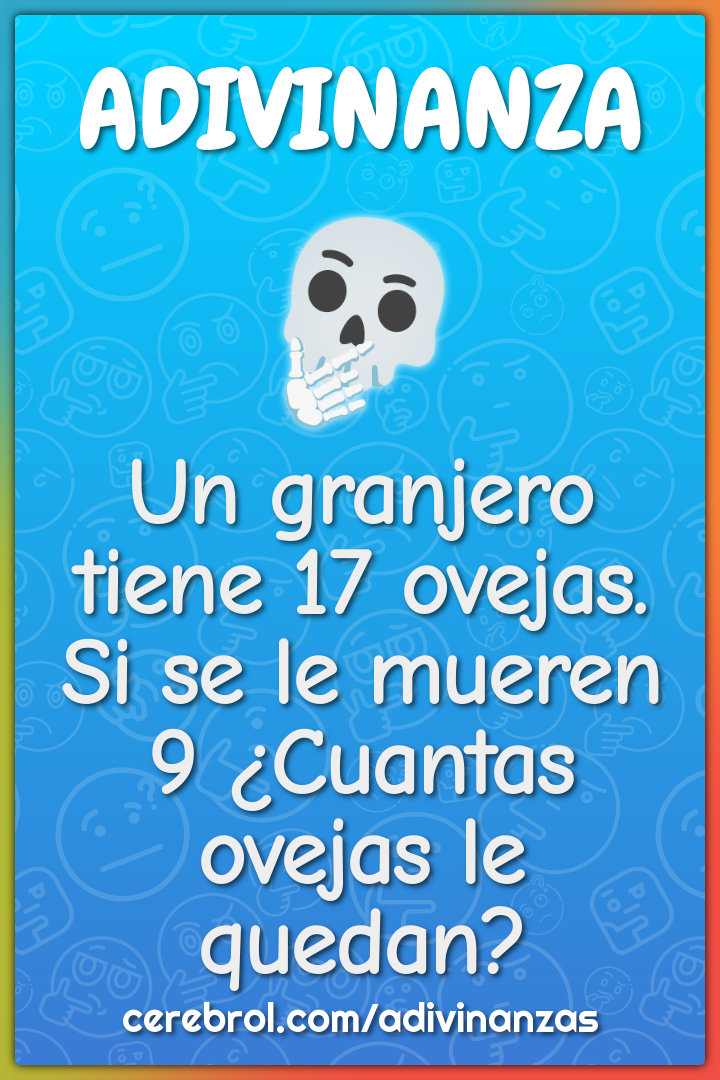 Un granjero tiene 17 ovejas. Si se le mueren 9 ¿Cuantas ovejas le...