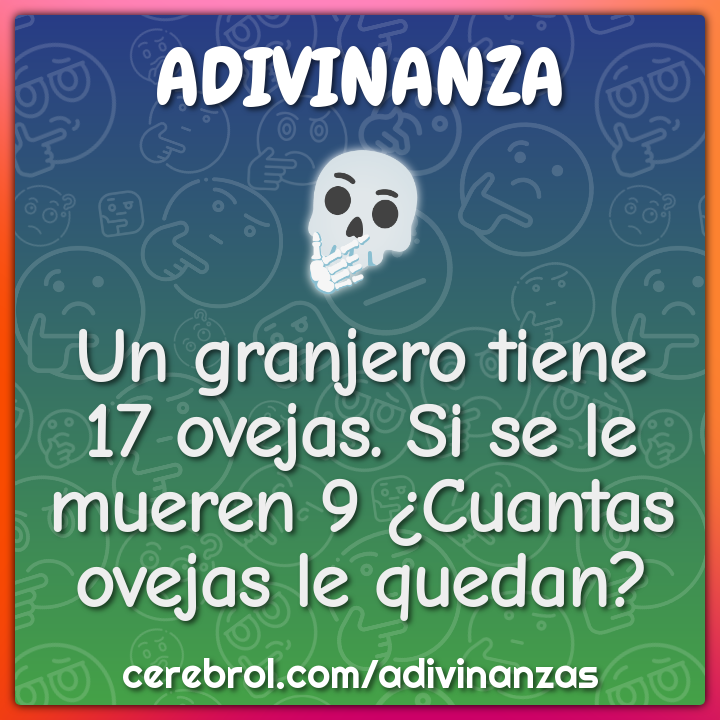 Un granjero tiene 17 ovejas. Si se le mueren 9 ¿Cuantas ovejas le...