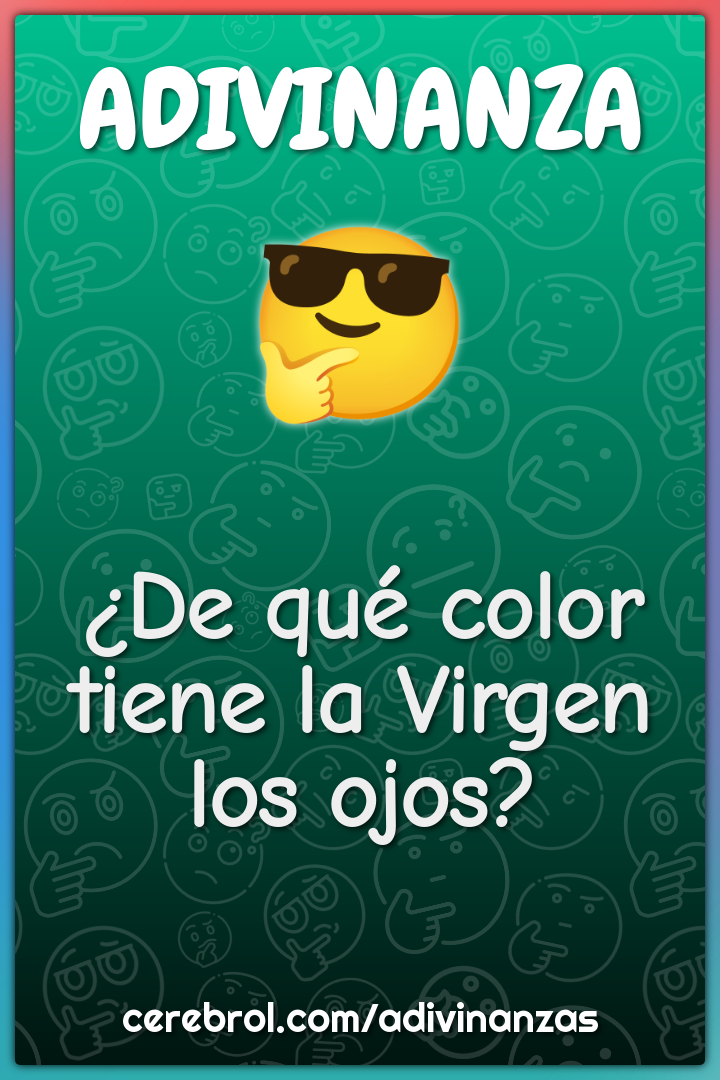 ¿De qué color tiene la Virgen los ojos?