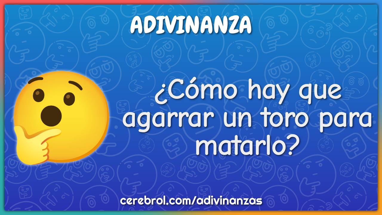 ¿Cómo hay que agarrar un toro para matarlo?