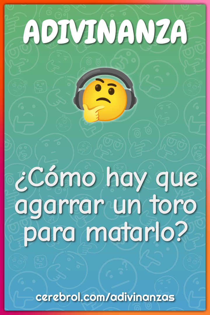 ¿Cómo hay que agarrar un toro para matarlo?