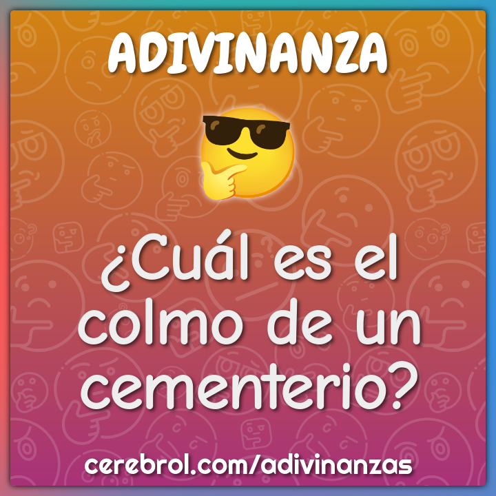 ¿Cuál es el colmo de un cementerio?