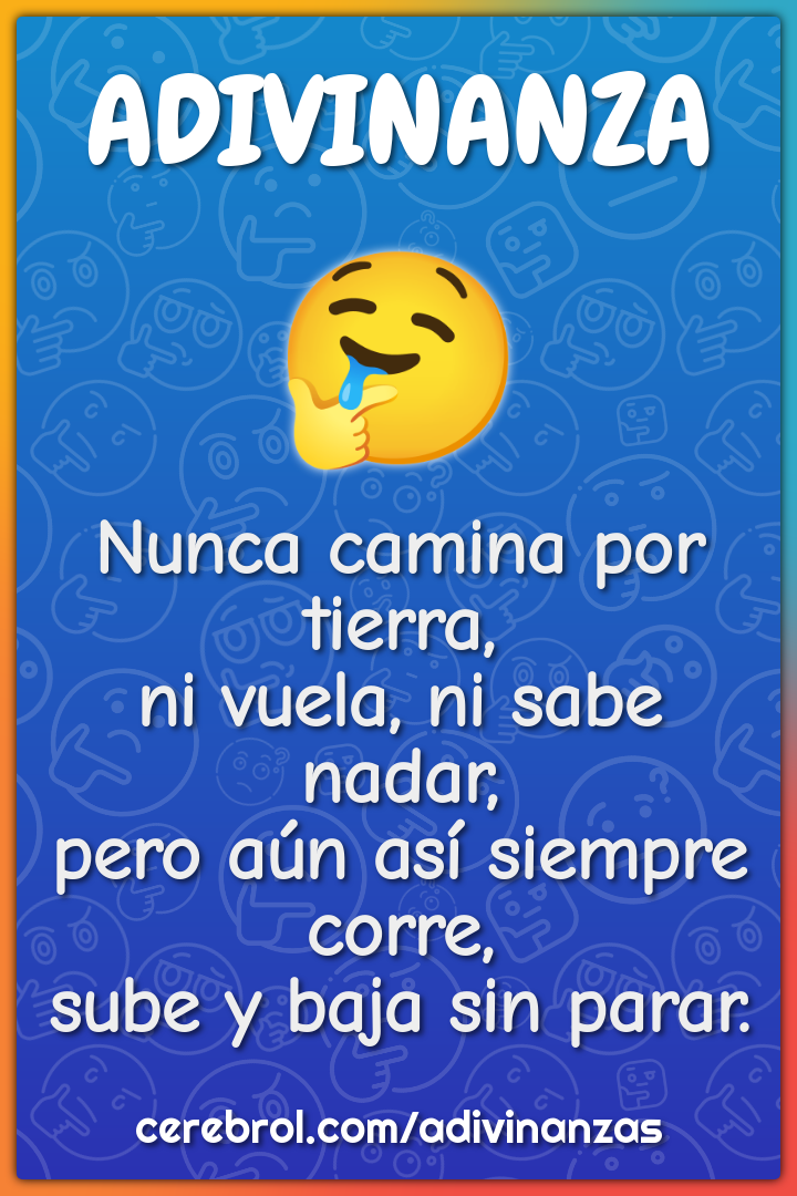 Nunca camina por tierra, ni vuela, ni sabe nadar, pero aún así siempre...