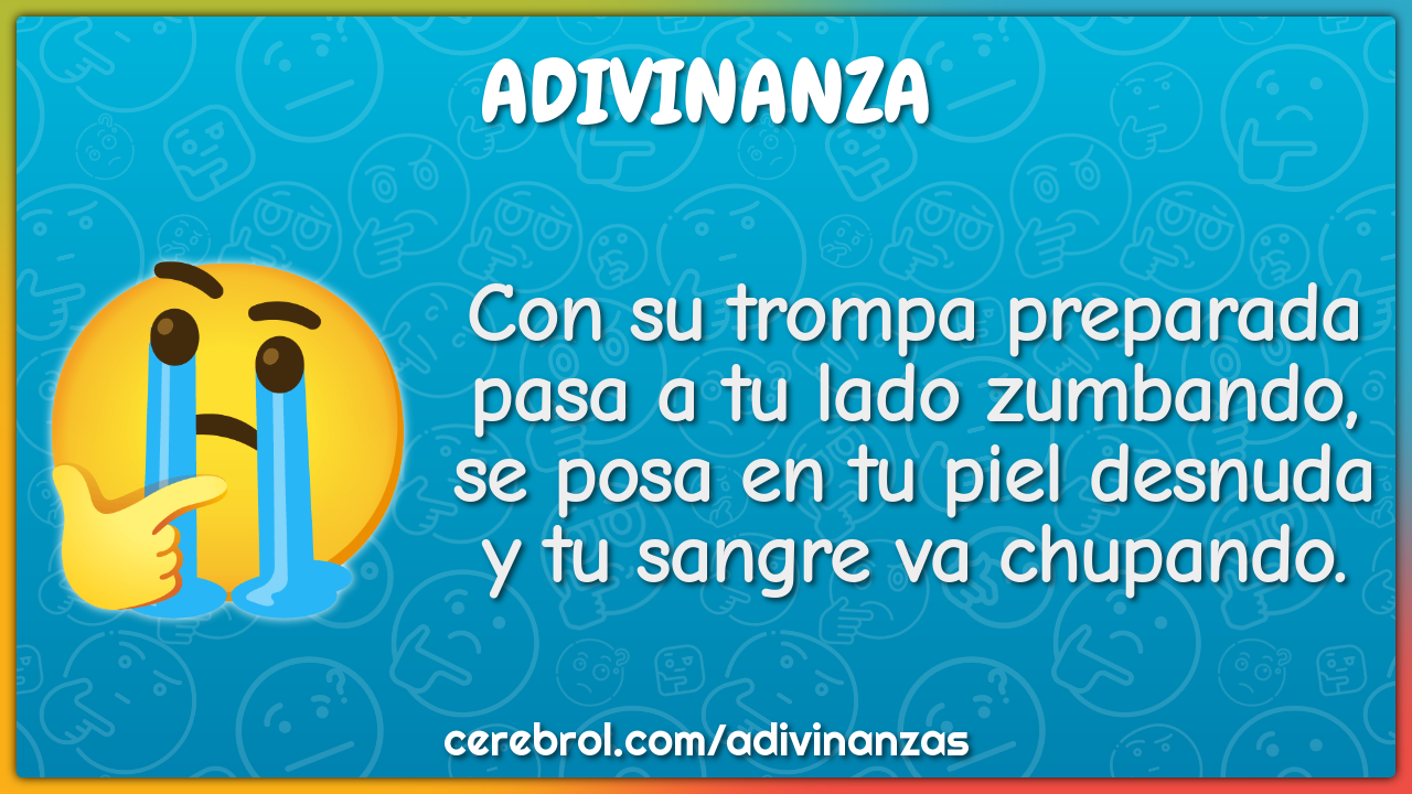 Con su trompa preparada pasa a tu lado zumbando, se posa en tu piel...