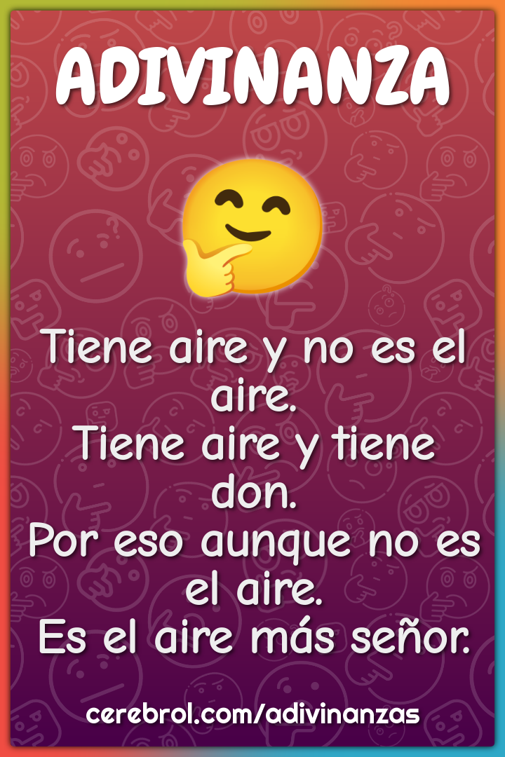 Tiene aire y no es el aire. Tiene aire y tiene don. Por eso aunque no...