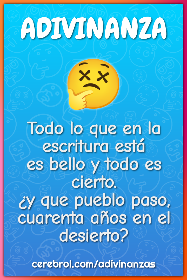 Todo lo que en la escritura está es bello y todo es cierto. ¿y que...