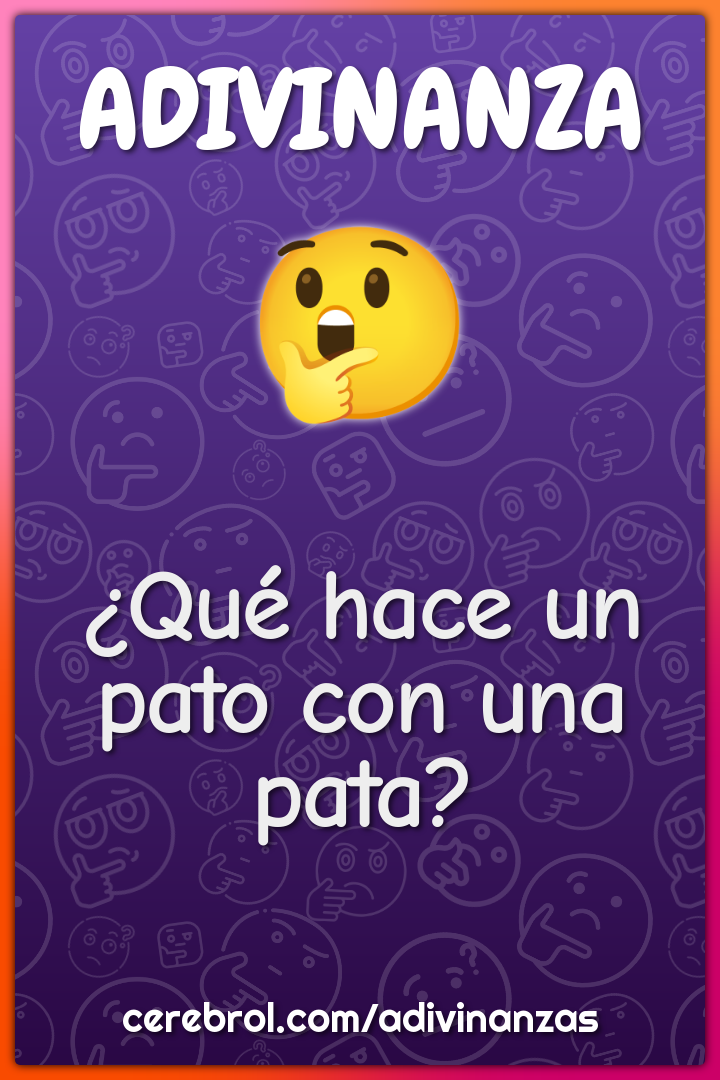 ¿Qué hace un pato con una pata?