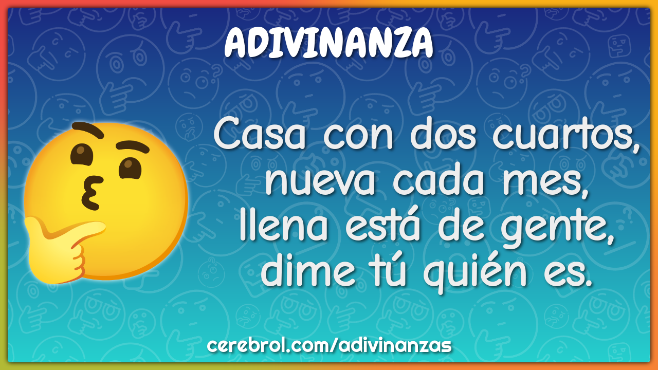 Casa con dos cuartos, nueva cada mes, llena está de gente, dime tú...