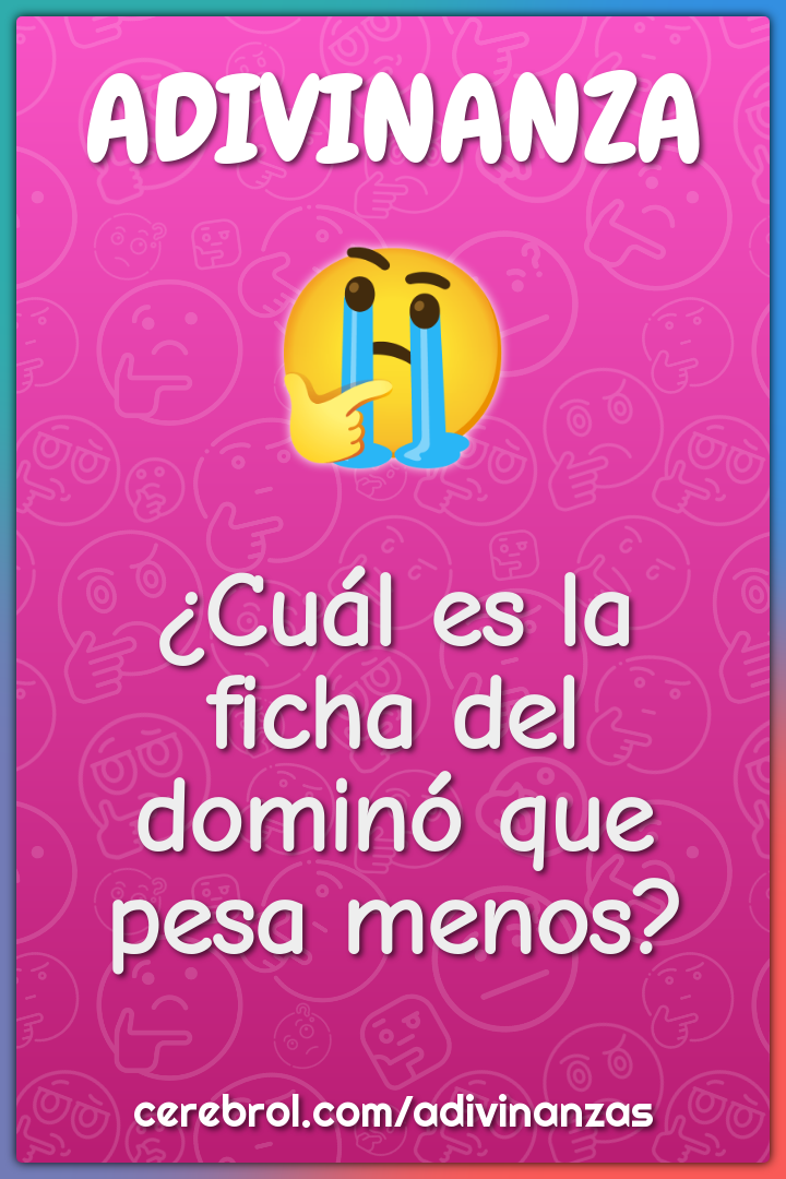 ¿Cuál es la ficha del dominó que pesa menos?