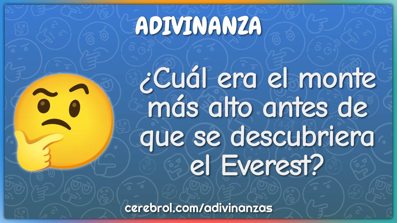 ¿Cuál era el monte más alto antes de que se descubriera el Everest?