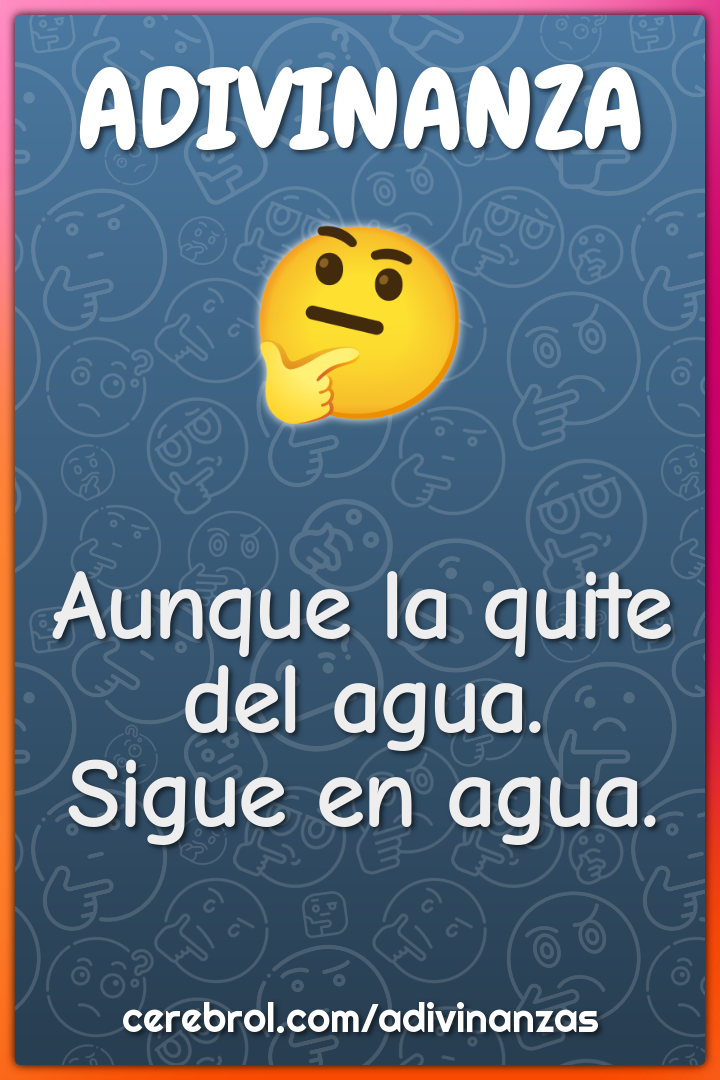 Aunque la quite del agua.
Sigue en agua.