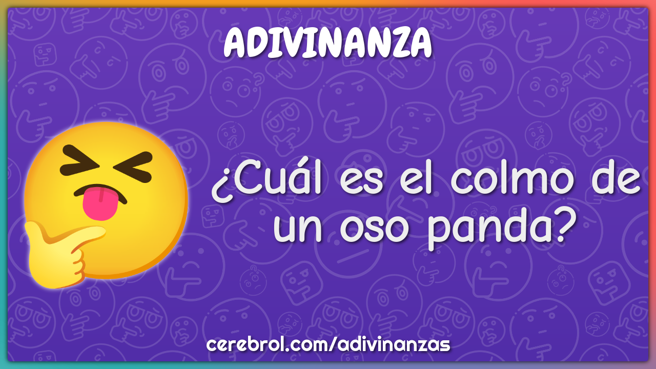 ¿Cuál es el colmo de un oso panda?