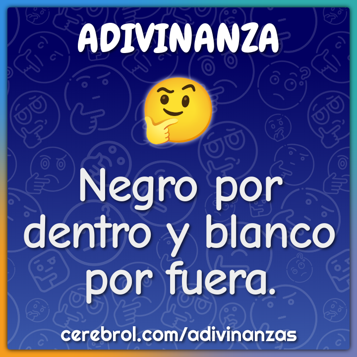 Negro por dentro y blanco por fuera.