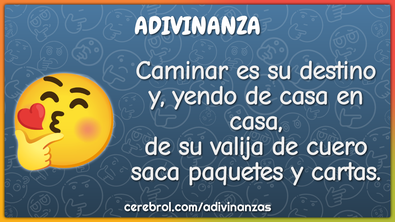 Caminar es su destino y, yendo de casa en casa, de su valija de cuero...