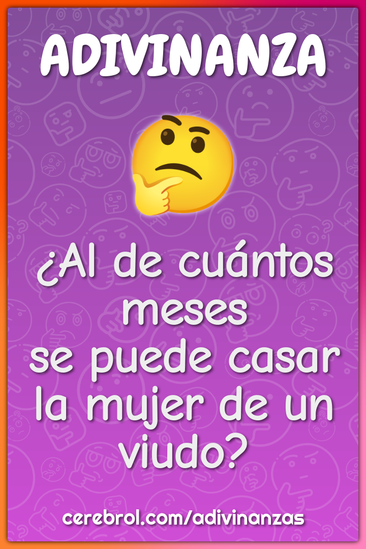 ¿Al de cuántos meses
se puede casar
la mujer de un viudo?