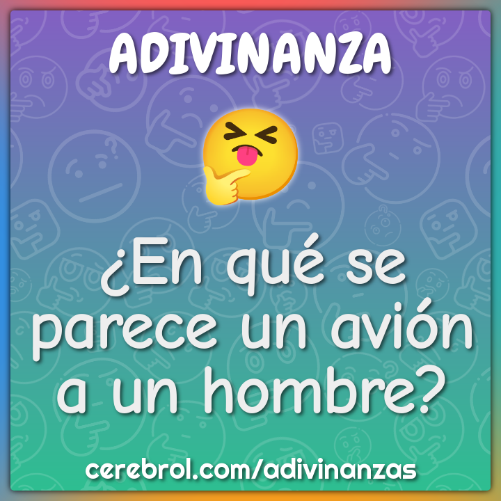 ¿En qué se parece un avión a un hombre?