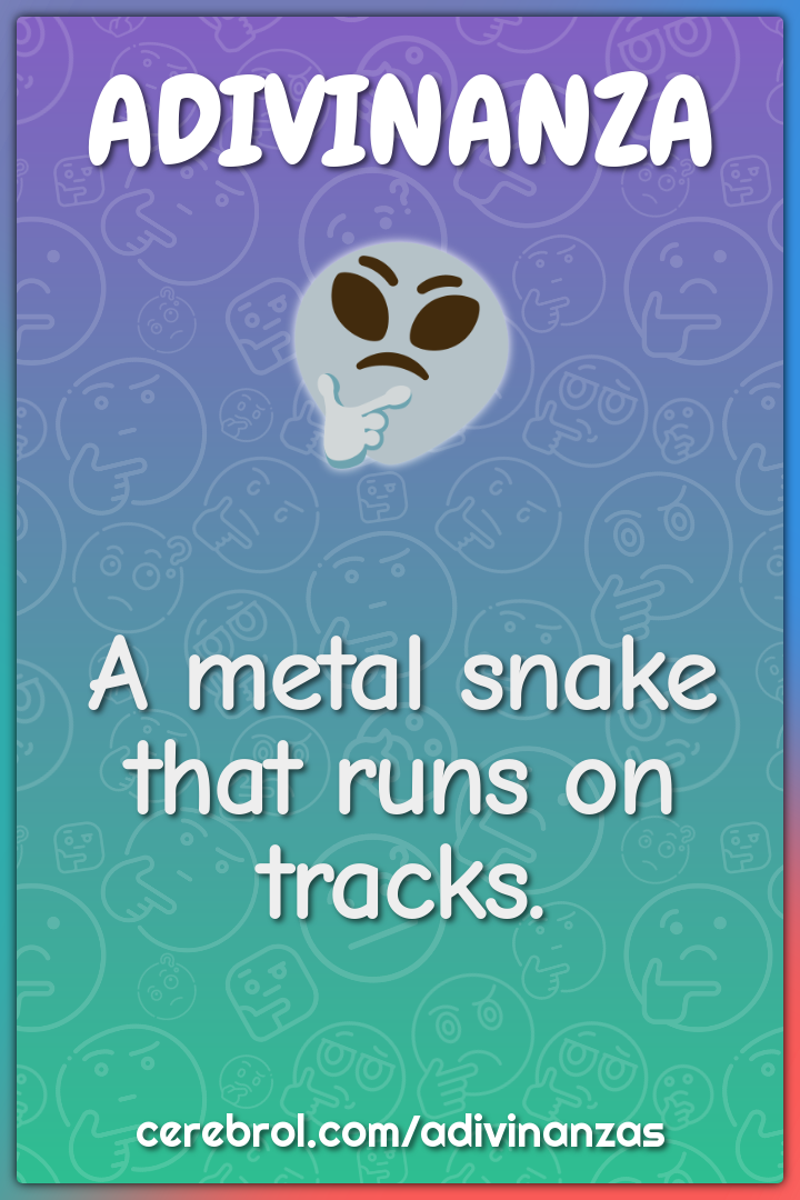 A metal snake that runs on tracks.