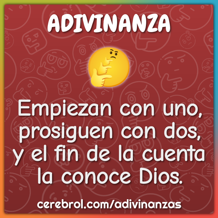 Empiezan con uno, prosiguen con dos, y el fin de la cuenta la conoce...