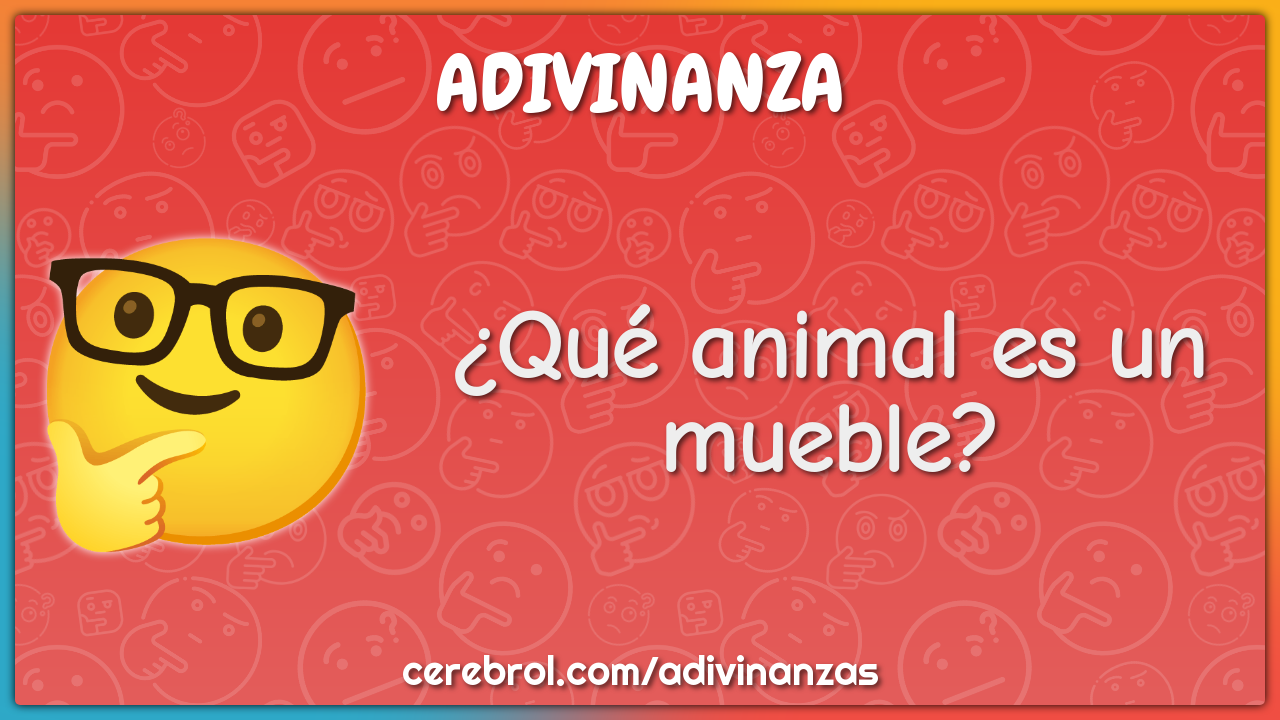 ¿Qué animal es un mueble?