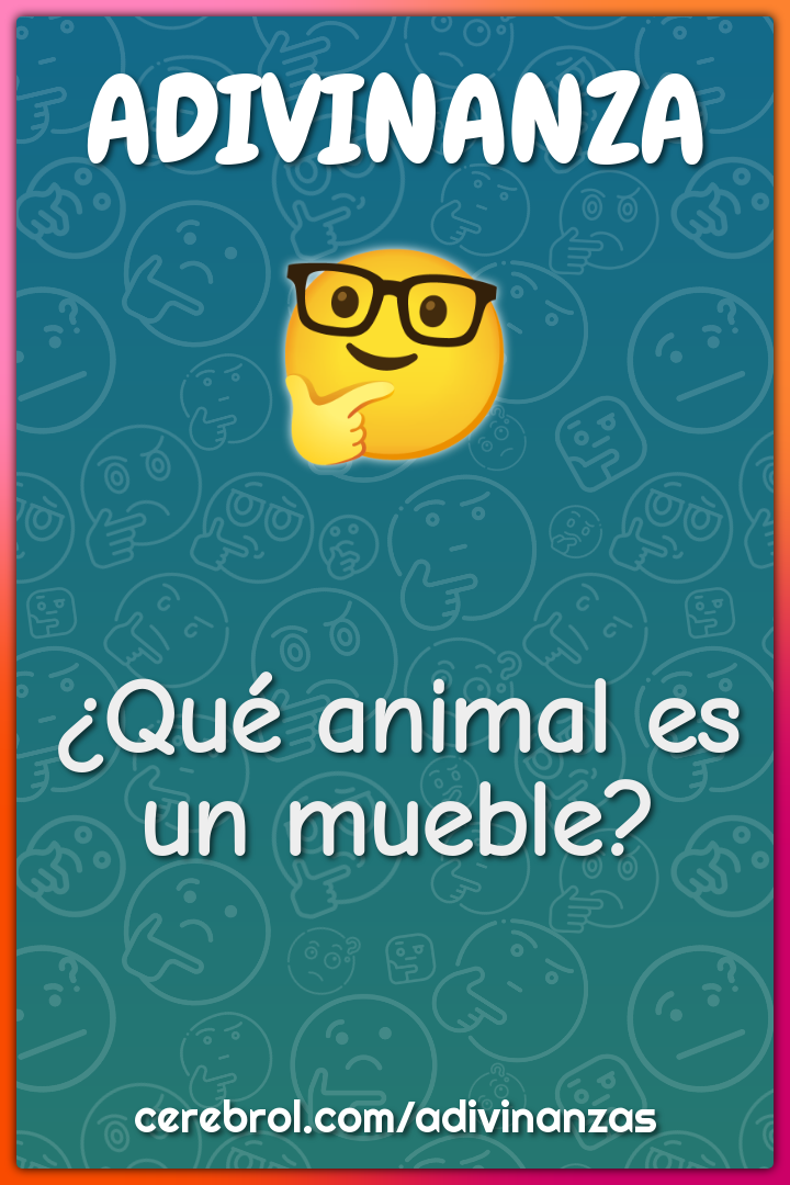 ¿Qué animal es un mueble?