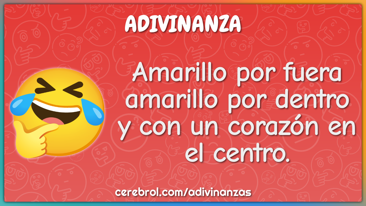 Amarillo por fuera
amarillo por dentro
y con un corazón en el centro.