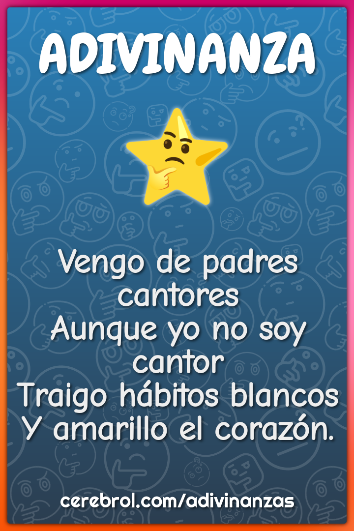 Vengo de padres cantores Aunque yo no soy cantor Traigo hábitos...