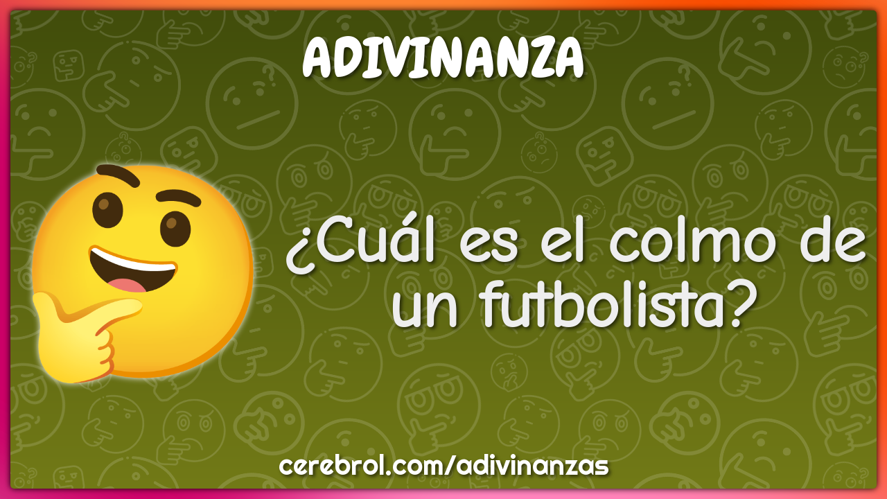 ¿Cuál es el colmo de un futbolista?