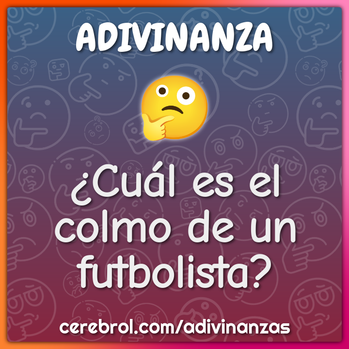 ¿Cuál es el colmo de un futbolista?