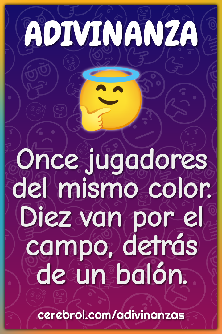 Once jugadores del mismo color. Diez van por el campo, detrás de un...