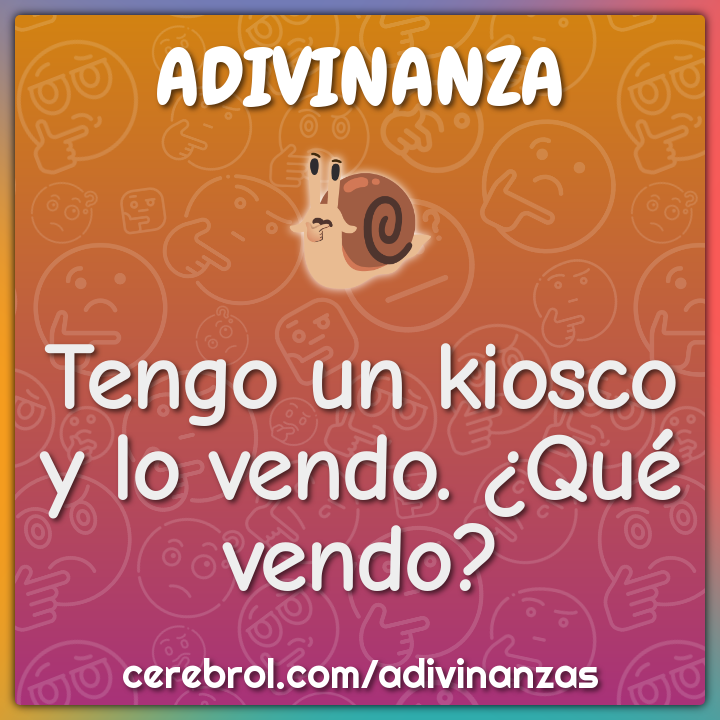 Tengo un kiosco y lo vendo. ¿Qué vendo?