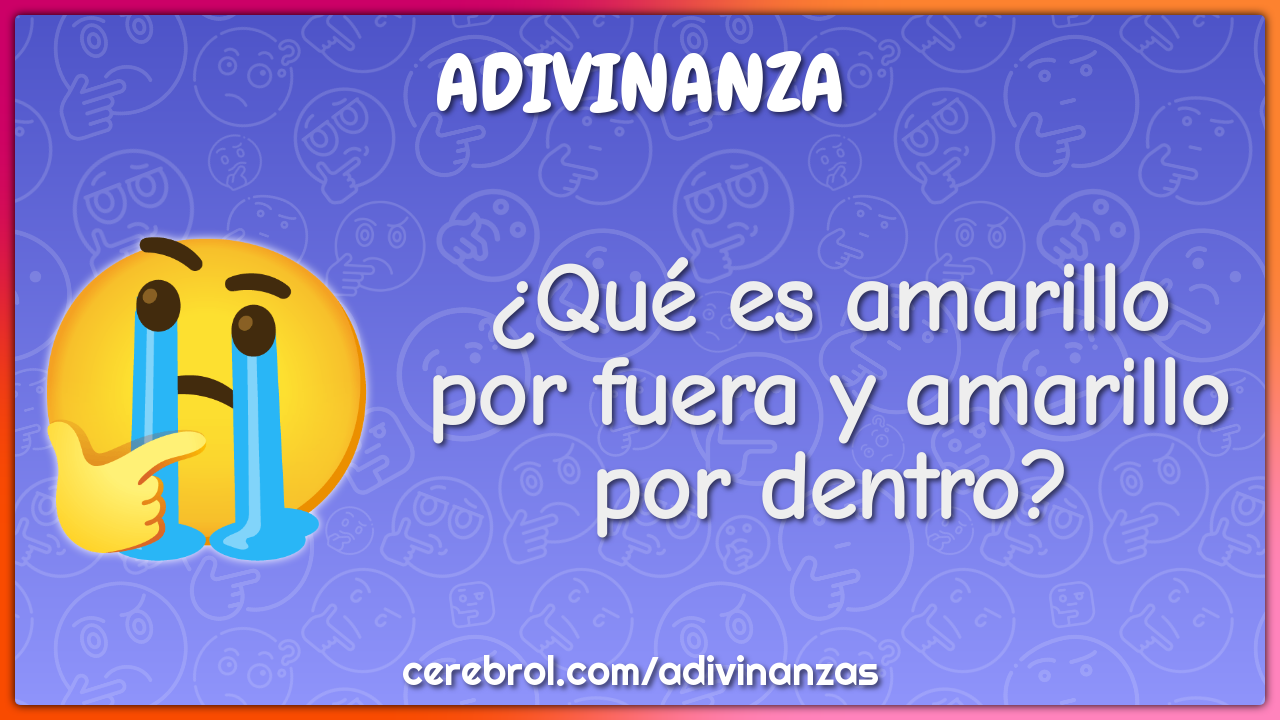 ¿Qué es amarillo por fuera y amarillo por dentro?