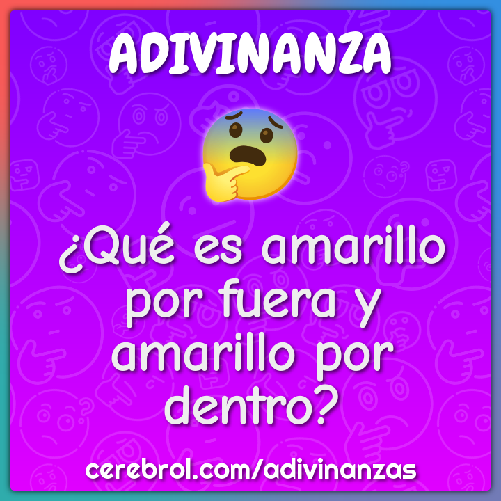 ¿Qué es amarillo por fuera y amarillo por dentro?