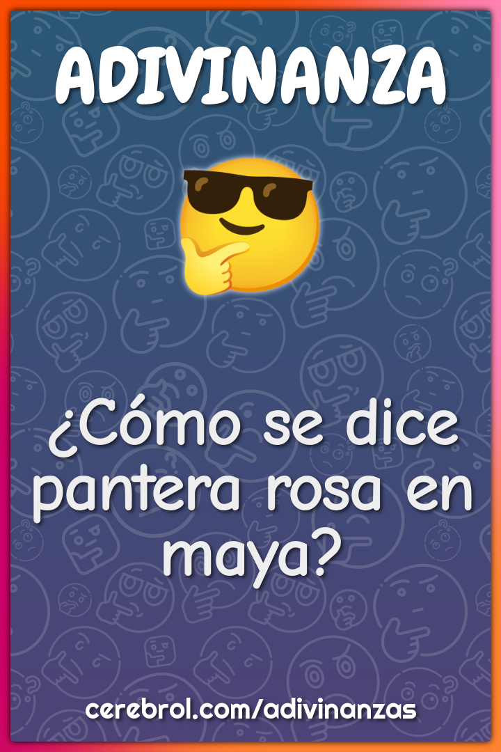 ¿Cómo se dice pantera rosa en maya?