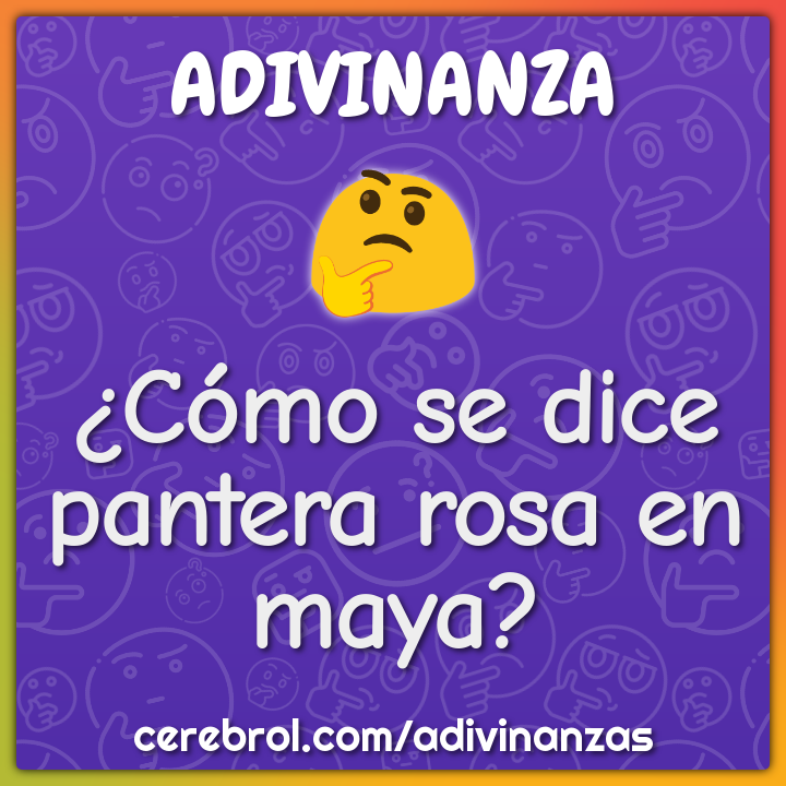 ¿Cómo se dice pantera rosa en maya?