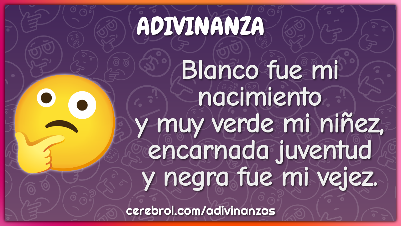 Blanco fue mi nacimiento y muy verde mi niñez, encarnada juventud y...