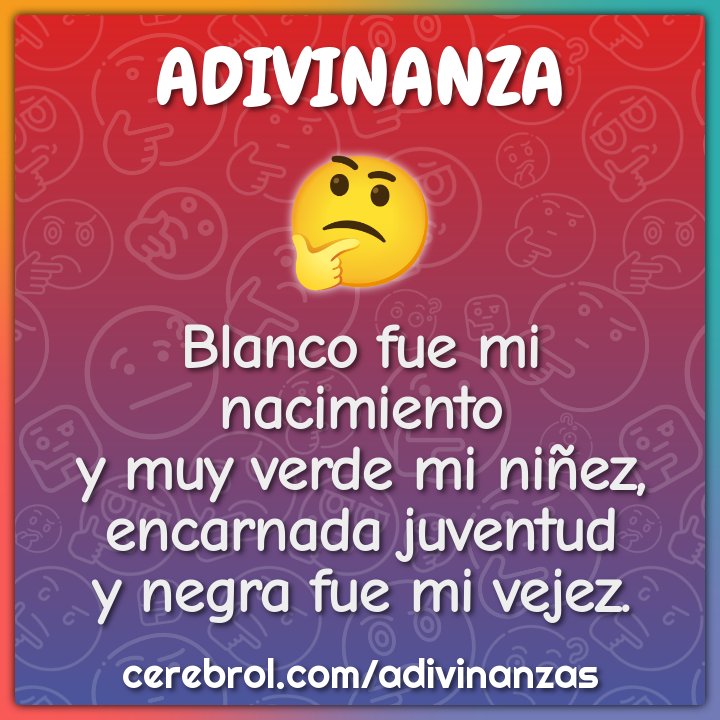 Blanco fue mi nacimiento y muy verde mi niñez, encarnada juventud y...
