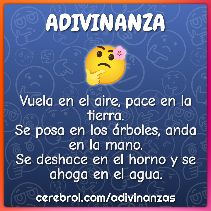Vuela en el aire, pace en la tierra. Se posa en los árboles, anda en...