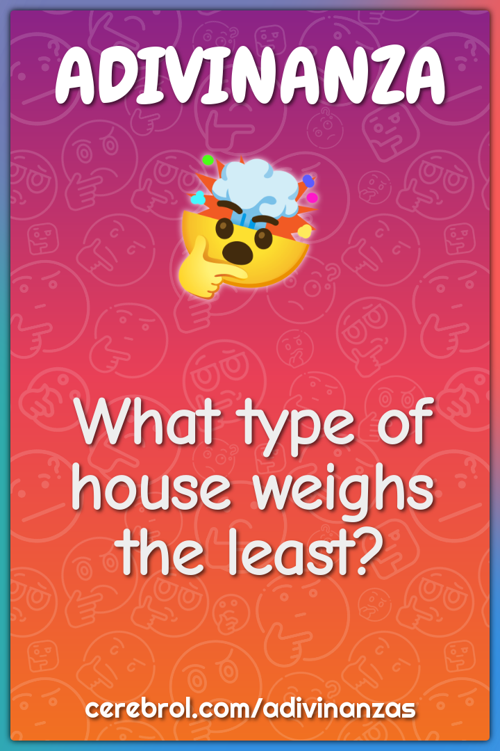 What type of house weighs the least?