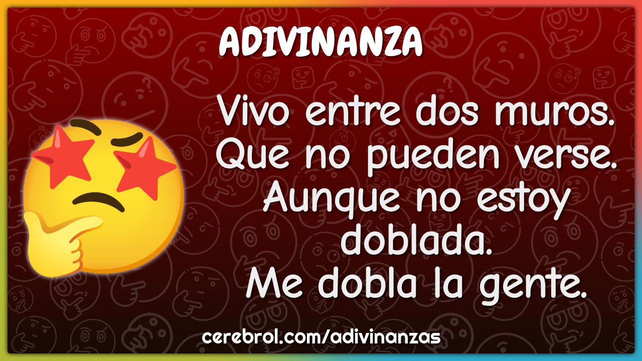 Vivo entre dos muros. Que no pueden verse. Aunque no estoy doblada. Me...