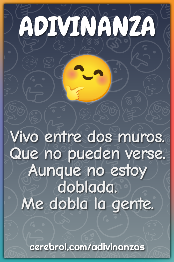 Vivo entre dos muros. Que no pueden verse. Aunque no estoy doblada. Me...