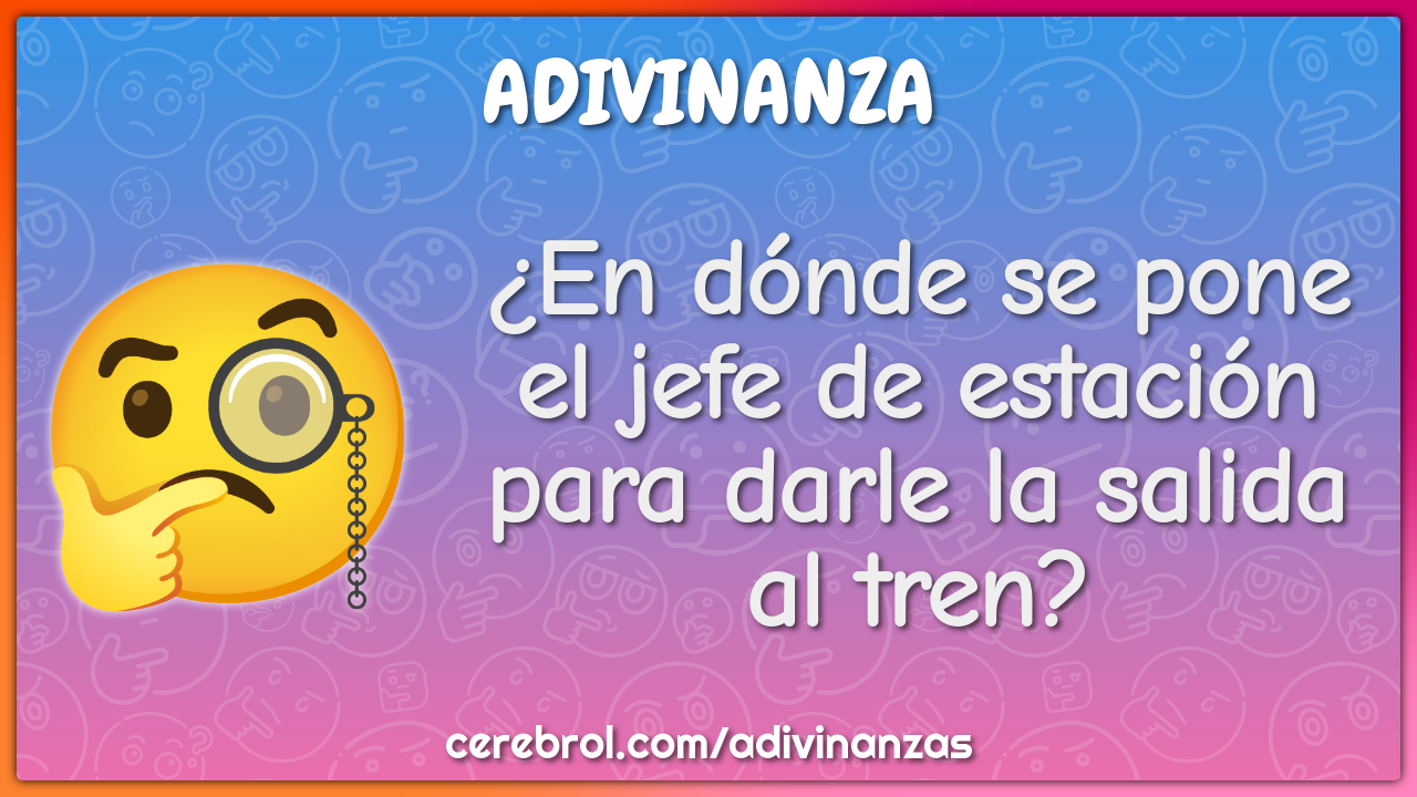 ¿En dónde se pone el jefe de estación para darle la salida al tren?