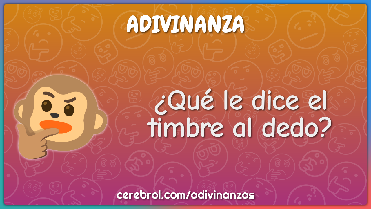 ¿Qué le dice el timbre al dedo?
